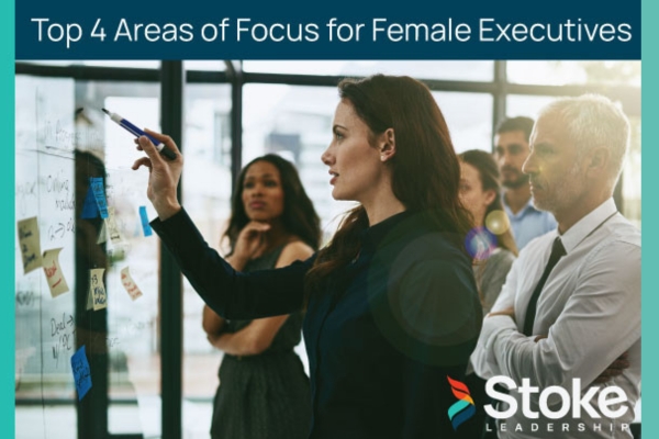 Top 4 Areas of Focus for Female Executives