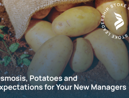 Osmosis, Potatoes and Expectations for Your New Managers